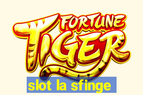 slot la sfinge