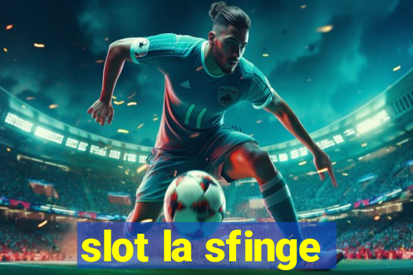 slot la sfinge