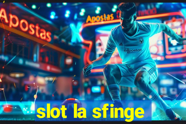 slot la sfinge