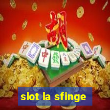 slot la sfinge