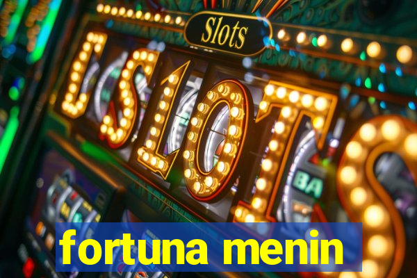 fortuna menin