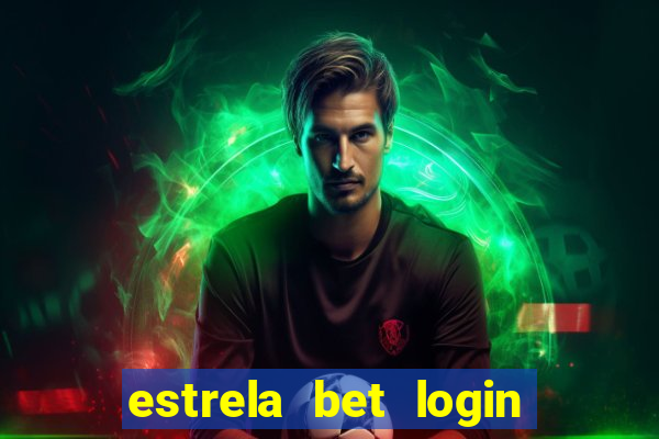 estrela bet login entrar login entrar