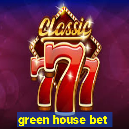 green house bet