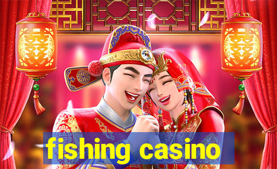 fishing casino