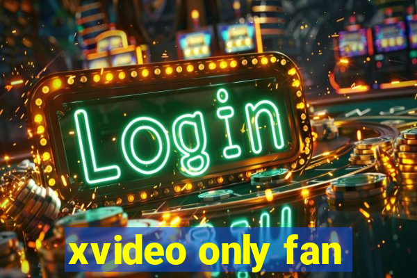 xvideo only fan