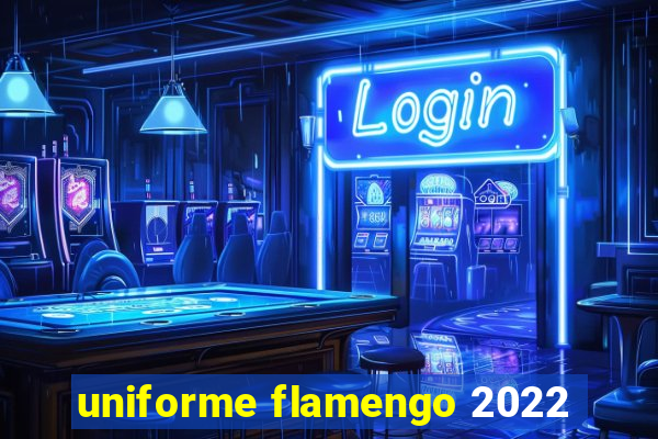 uniforme flamengo 2022