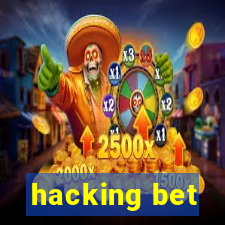 hacking bet