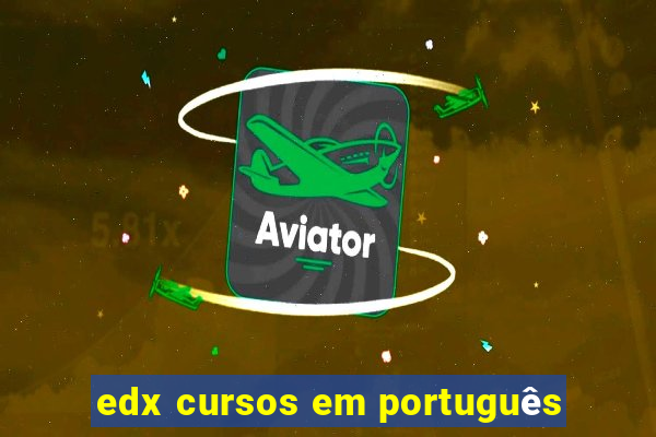 edx cursos em português