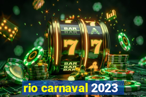 rio carnaval 2023