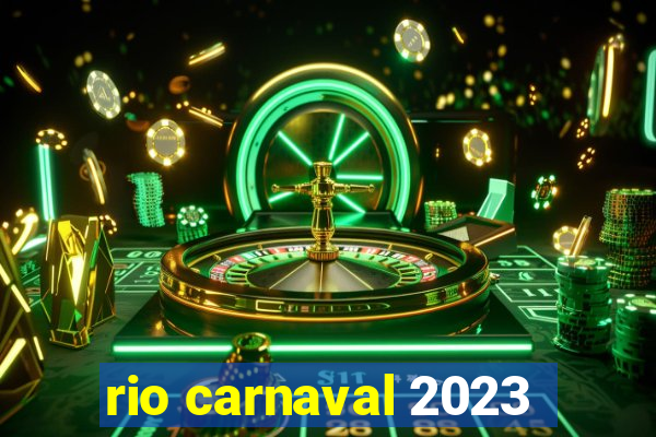 rio carnaval 2023