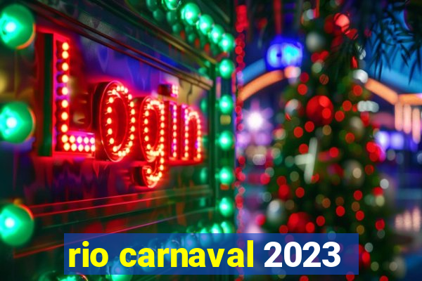 rio carnaval 2023