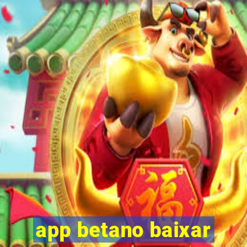 app betano baixar