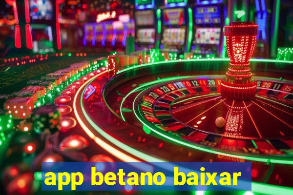 app betano baixar