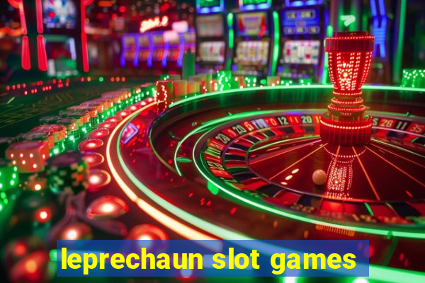 leprechaun slot games