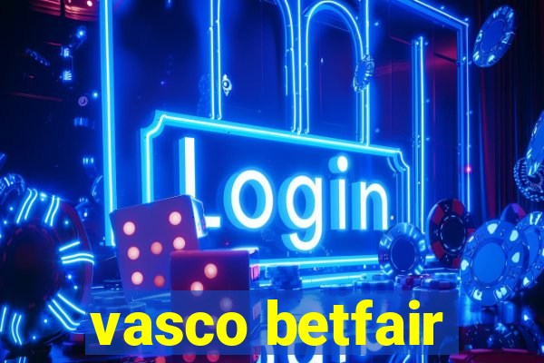 vasco betfair