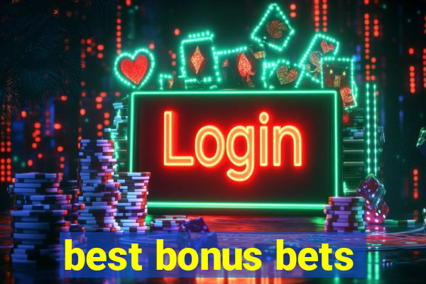 best bonus bets