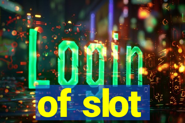 of slot