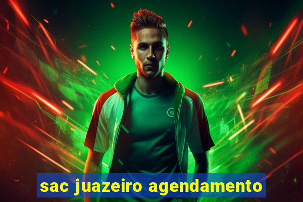 sac juazeiro agendamento