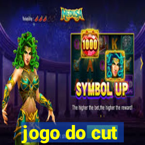 jogo do cut