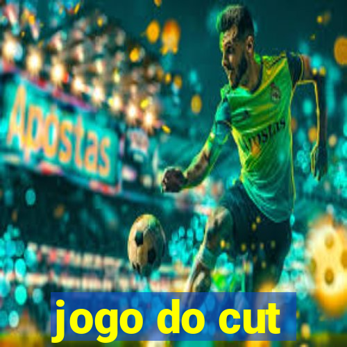 jogo do cut