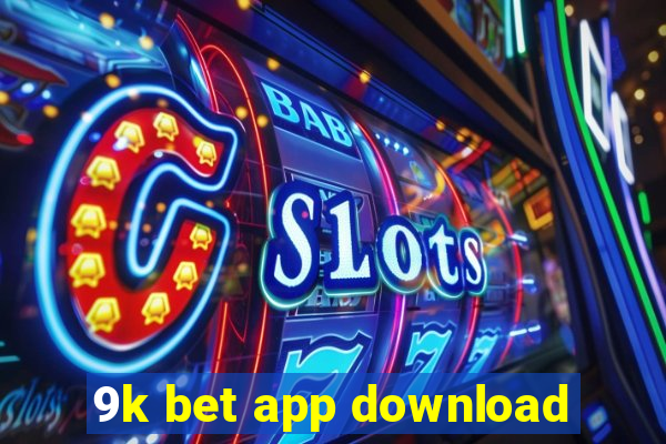 9k bet app download