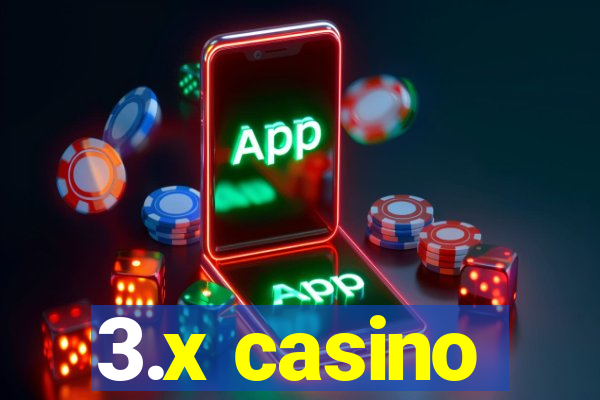 3.x casino