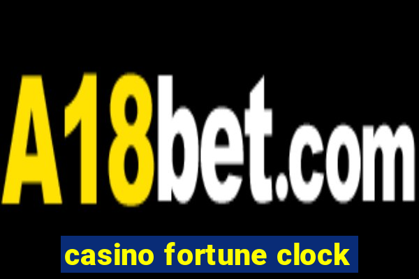 casino fortune clock