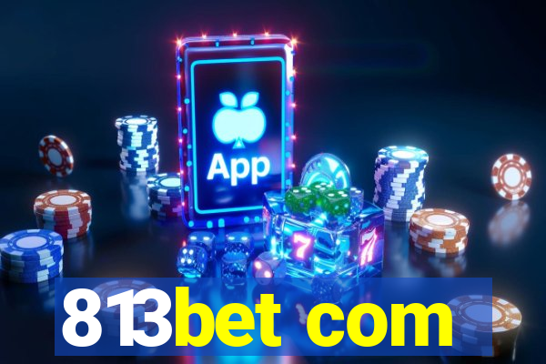 813bet com