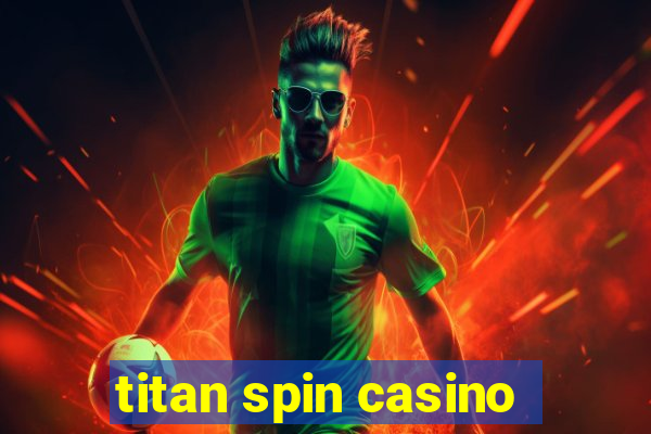 titan spin casino