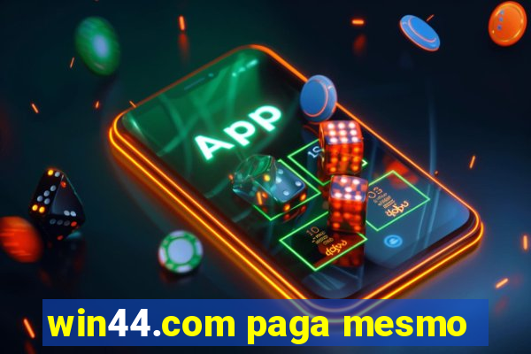 win44.com paga mesmo