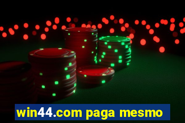 win44.com paga mesmo