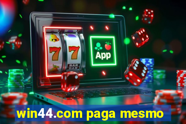 win44.com paga mesmo