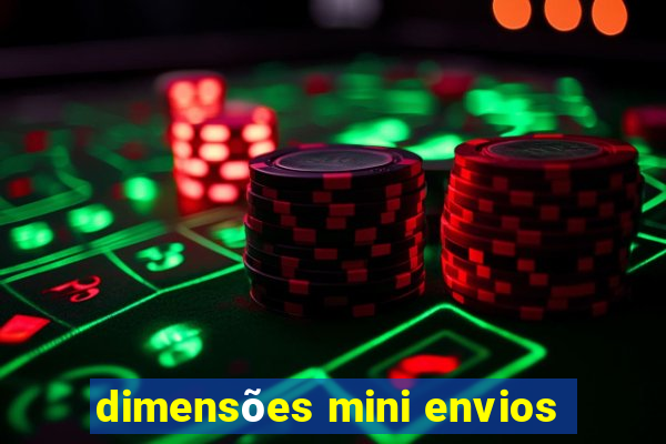 dimensões mini envios