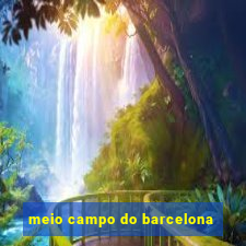 meio campo do barcelona