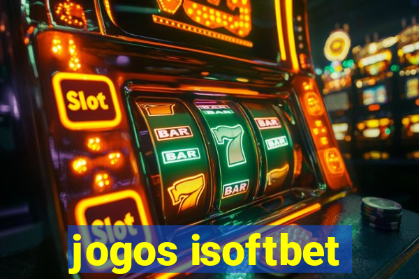 jogos isoftbet