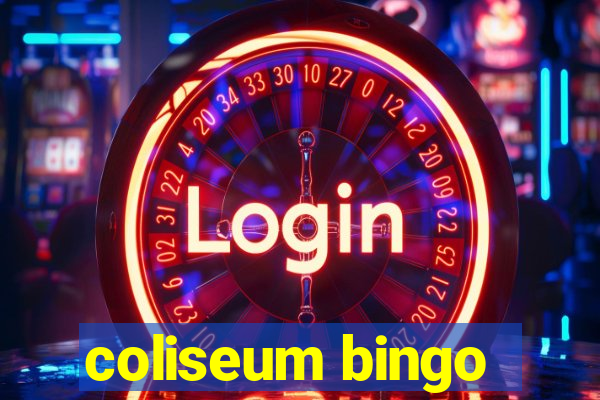 coliseum bingo