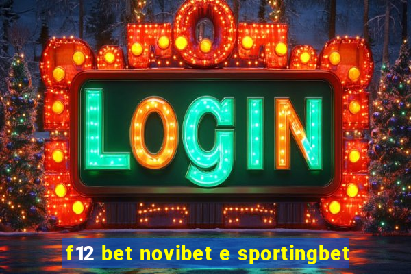 f12 bet novibet e sportingbet