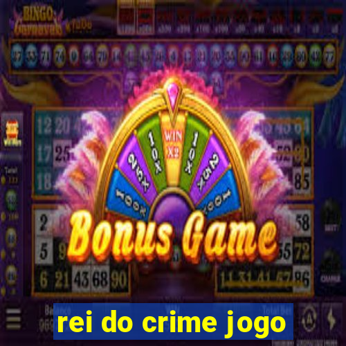 rei do crime jogo