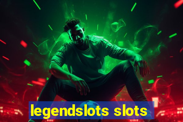 legendslots slots