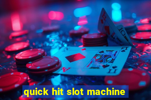 quick hit slot machine