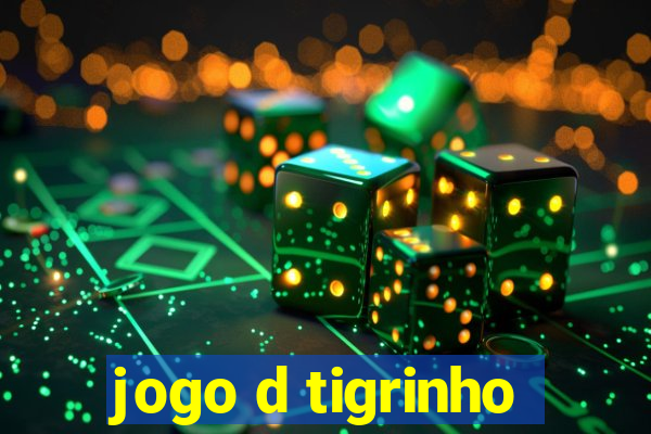 jogo d tigrinho