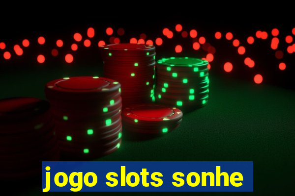 jogo slots sonhe