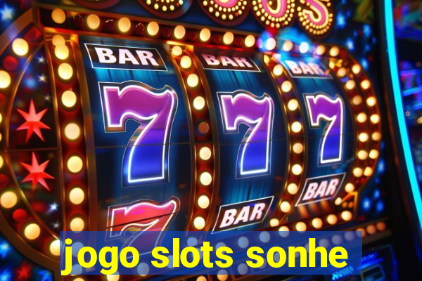 jogo slots sonhe