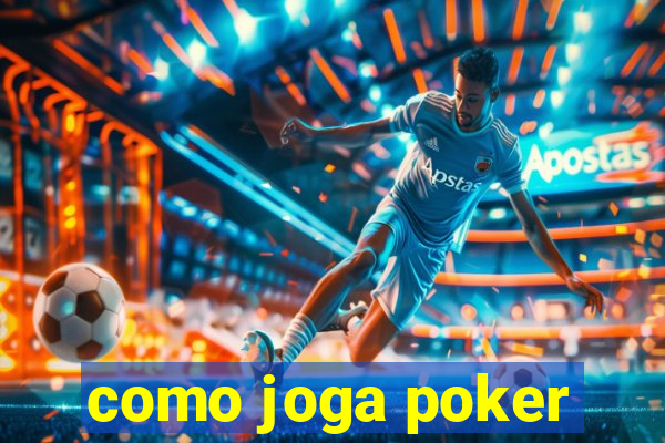 como joga poker