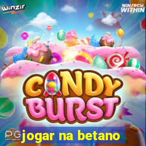 jogar na betano