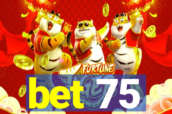 bet 75