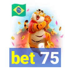 bet 75