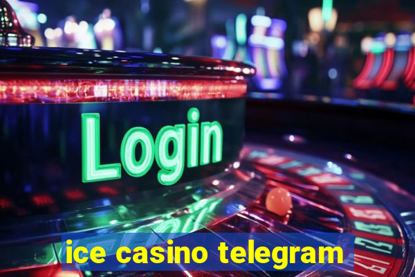 ice casino telegram