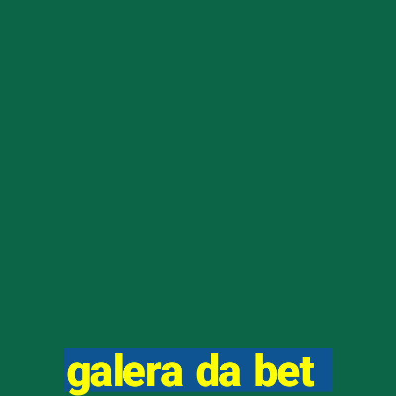 galera da bet