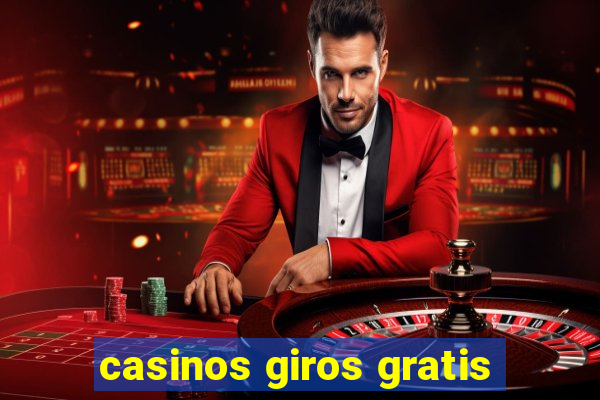 casinos giros gratis